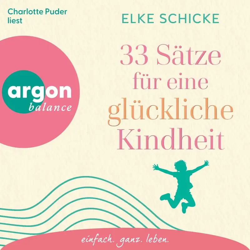 33 Sätze für eine glückliche Kindheit