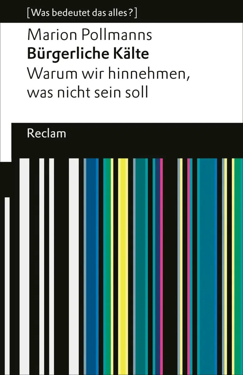 Bürgerliche Kälte. Warum wir hinnehmen, was nicht sein soll