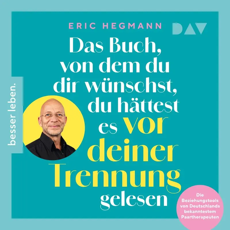 Das Buch, von dem du dir wünschst, du hättest es vor deiner Trennung gelesen. Die Beziehungstools von Deutschlands bekanntestem Paartherapeuten