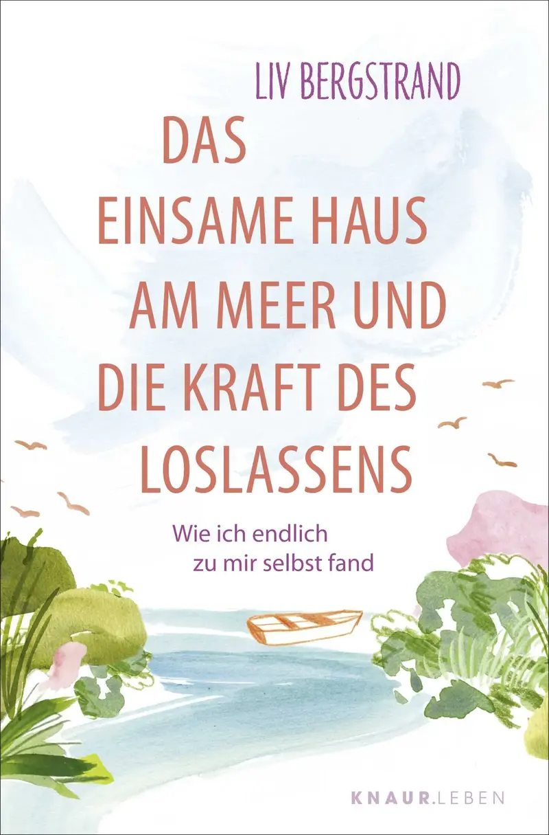 Das einsame Haus am Meer und die Kraft des Loslassens