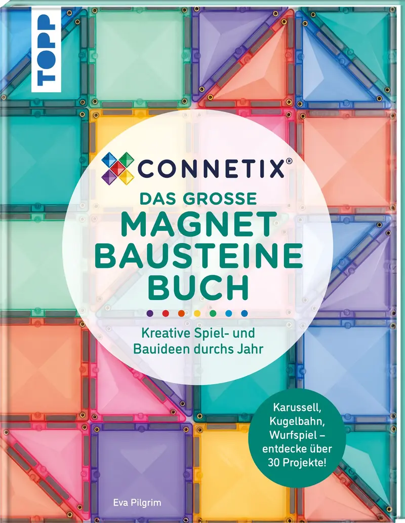 Das große Magnetbausteine Buch. ConnetixTiles