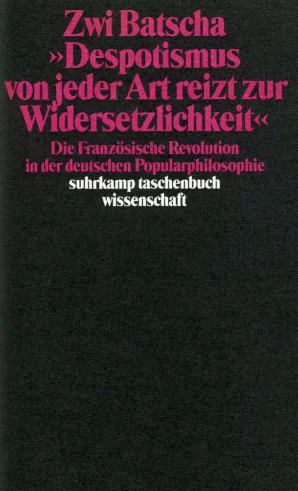»Despotismus von jeder Art reizt zur Widersetzlichkeit«