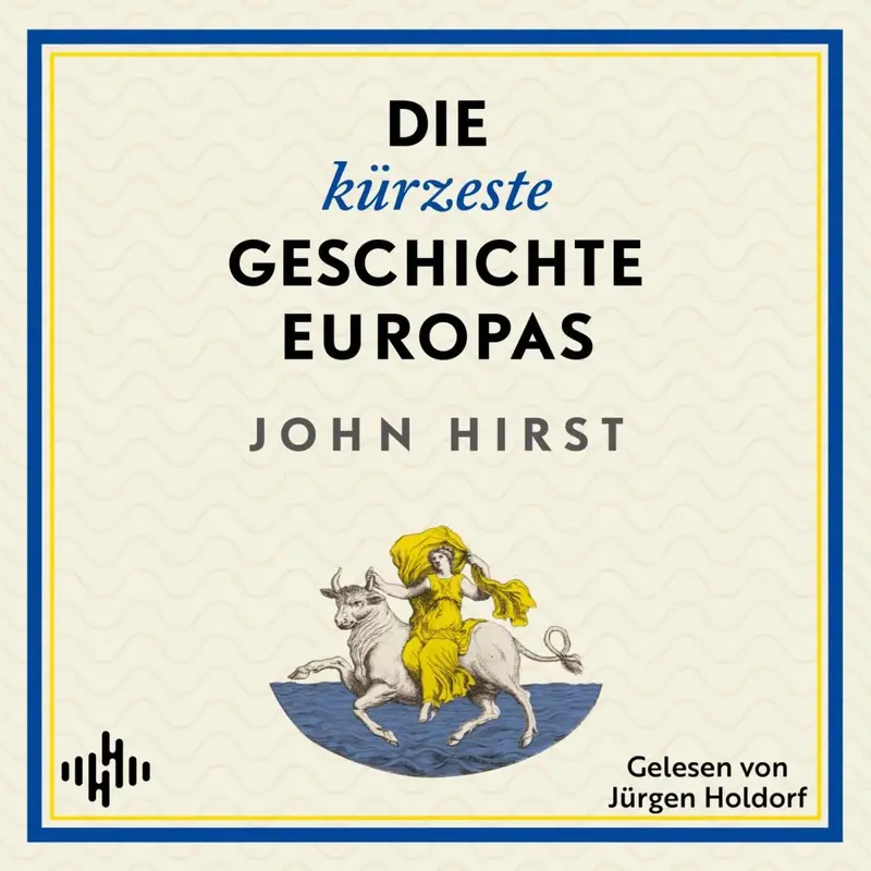 Die kürzeste Geschichte Europas