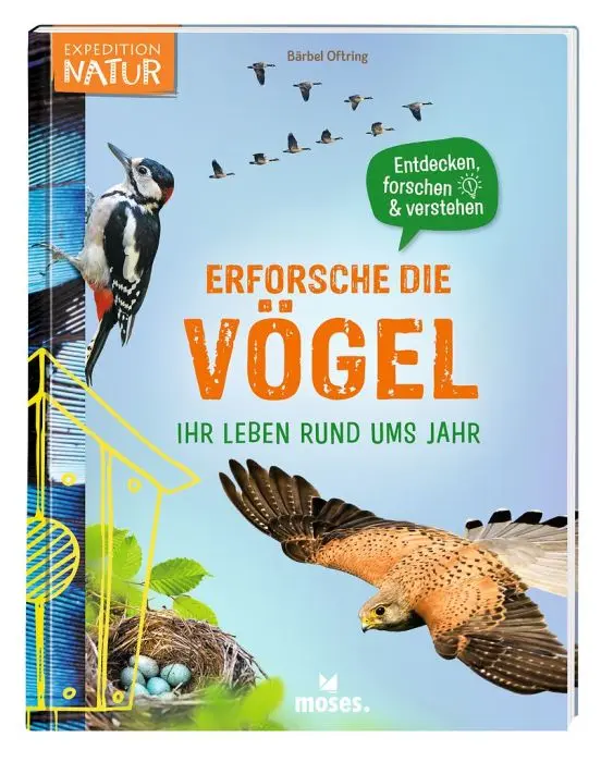 Expedition Natur - Erforsche die Vögel - Ihr Leben rund ums Jahr