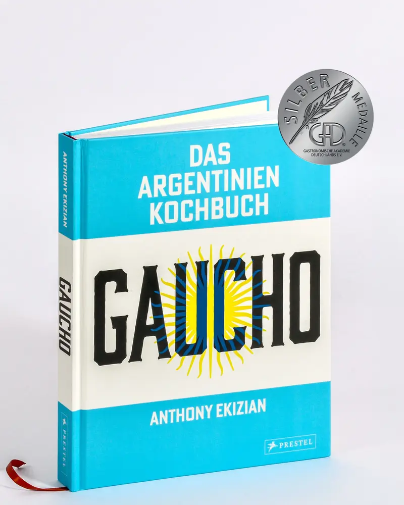 Gaucho. Das Argentinien-Kochbuch