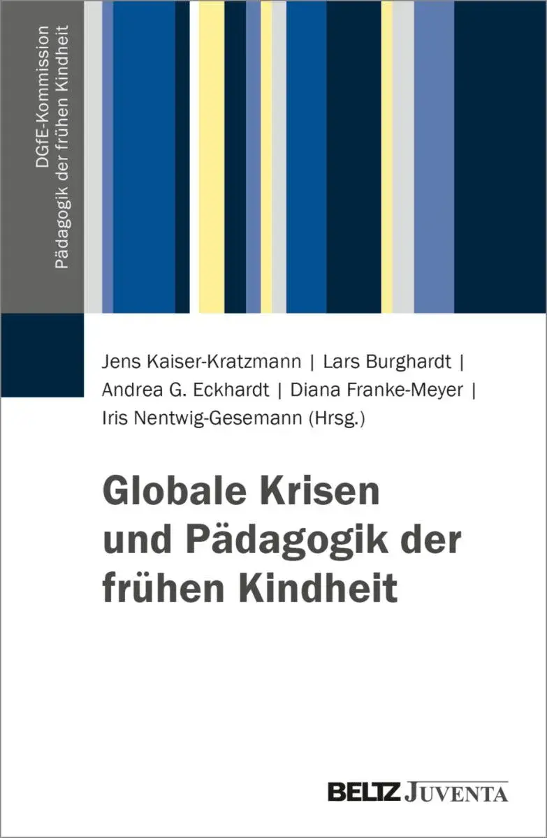 Globale Krisen und Pädagogik der frühen Kindheit
