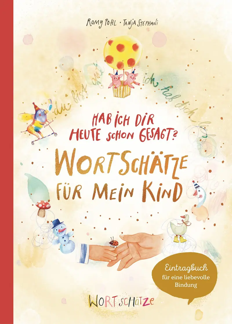 Hab ich dir heute schon erzählt? Wortschätze für mein Kind