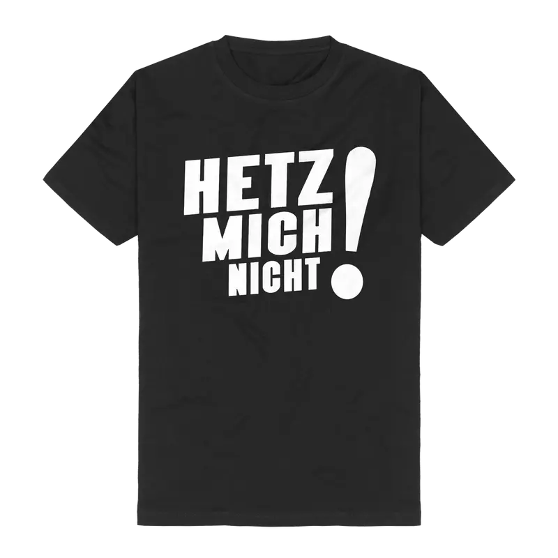 Hetz mich nicht!