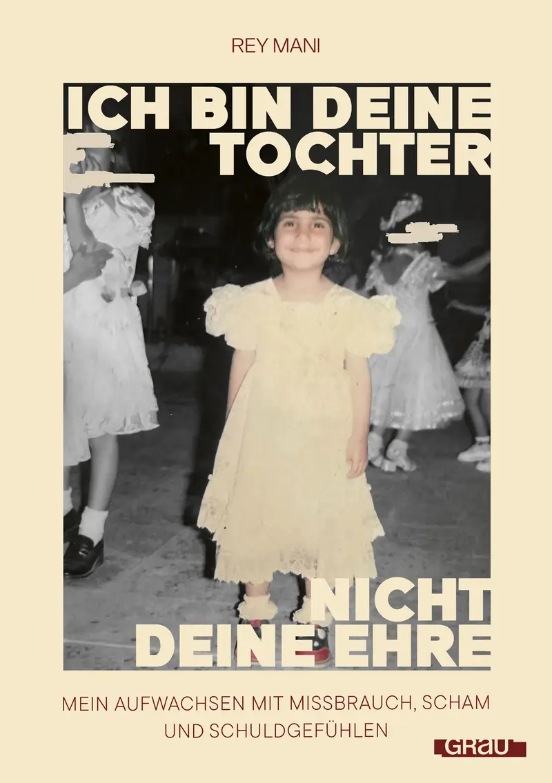 Ich bin deine Tochter, nicht deine Ehre