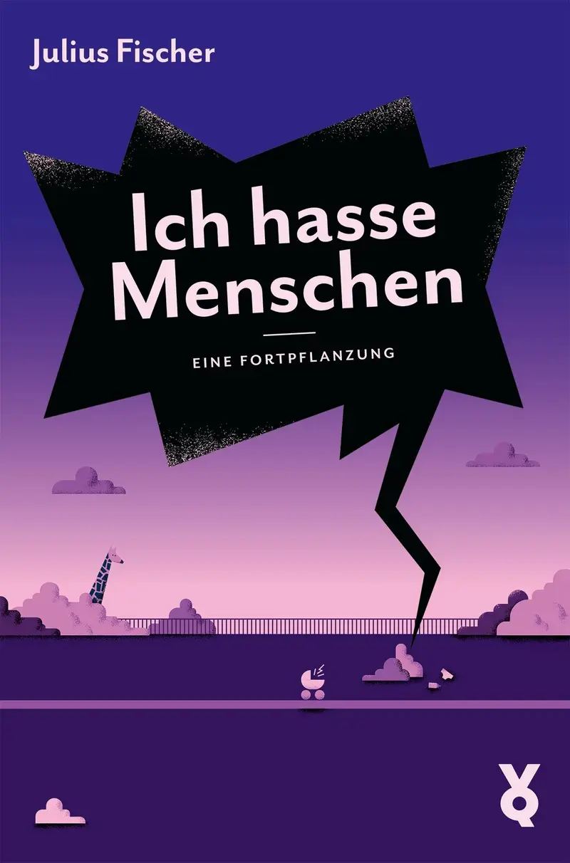 Ich hasse Menschen. Eine Fortpflanzung