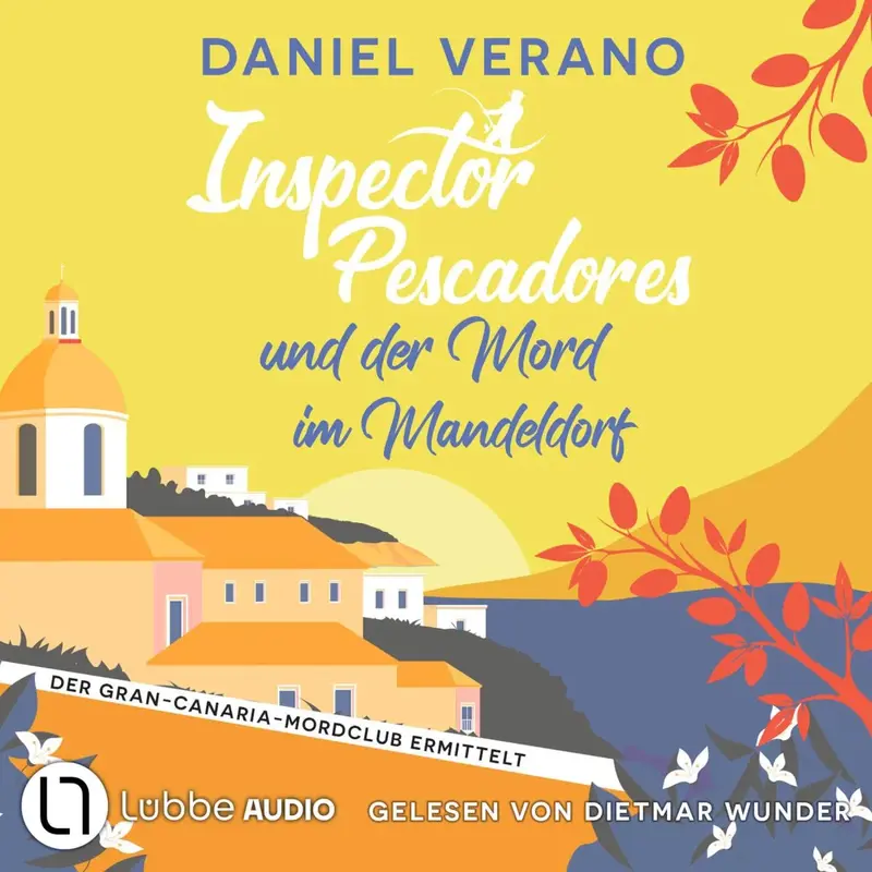Inspector Pescadores und der Mord im Mandeldorf - Der Gran-Canaria-Mordclub ermittelt, Teil 2
