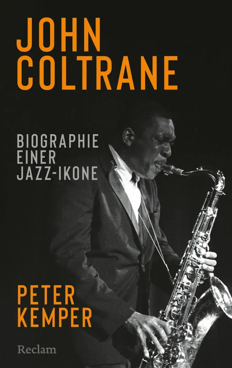 John Coltrane. Biographie einer Jazz-Ikone