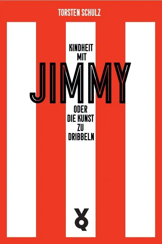Kindheit mit Jimmy oder Die Kunst zu dribbeln