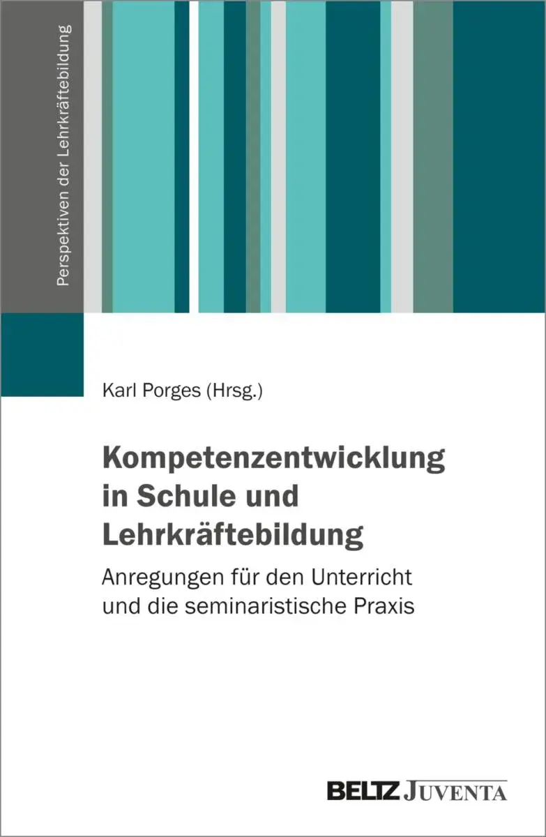 Kompetenzentwicklung in Schule und Lehrkräftebildung