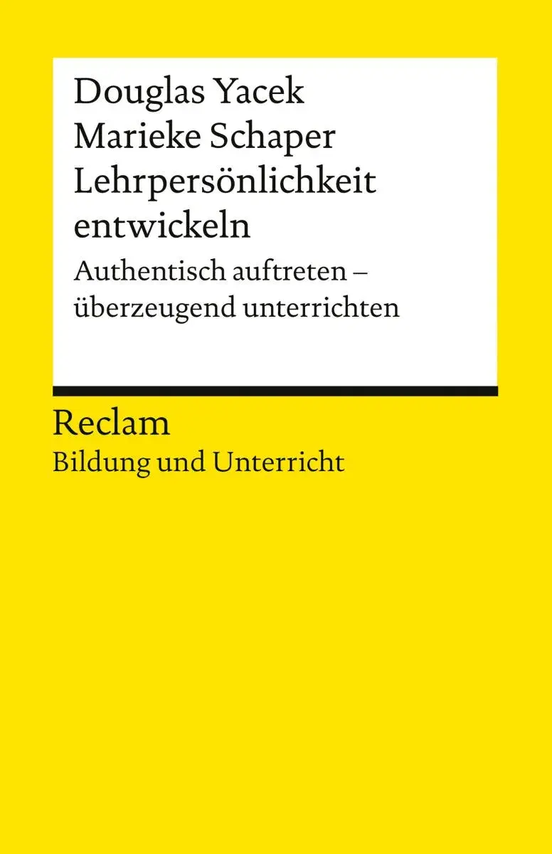 Lehrpersönlichkeit entwickeln. Authentisch auftreten - überzeugend unterrichten