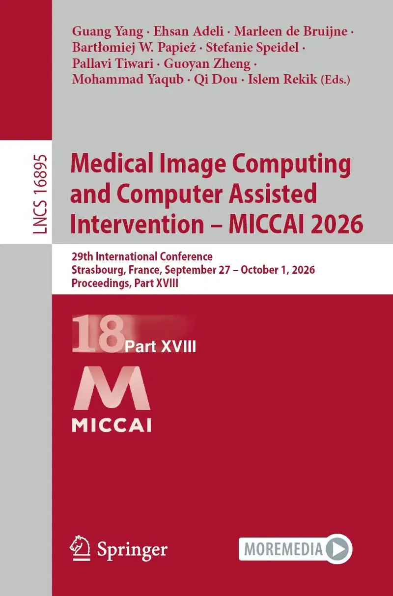 Medical Image Computing and Computer Assisted Intervention - MICCAI 2026