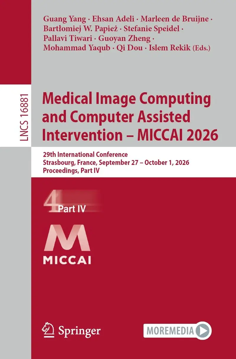 Medical Image Computing and Computer Assisted Intervention - MICCAI 2026