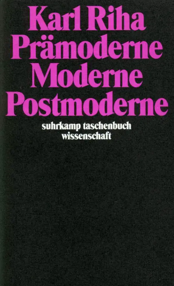 Prämoderne, Moderne, Postmoderne