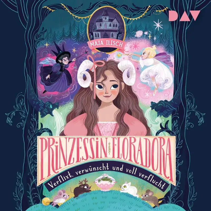 Prinzessin Floradora - Verflixt, verwünscht und voll verflucht