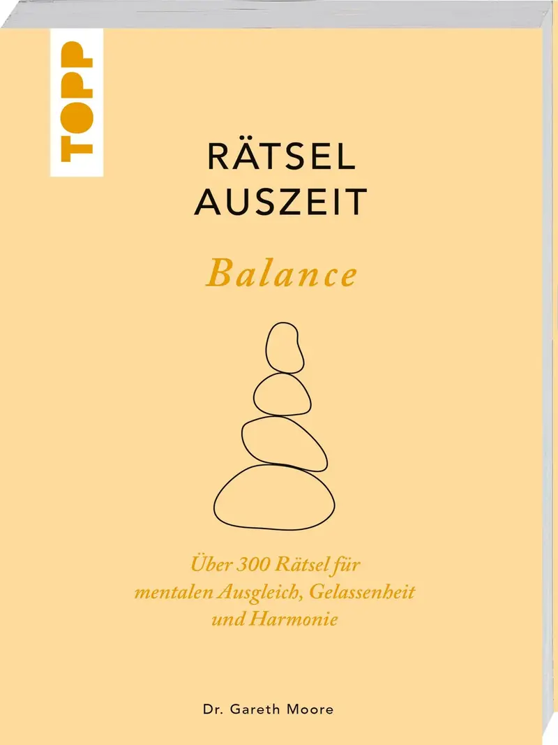 RätselAuszeit – Balance. Über 300 Rätsel für mentalen Ausgleich, Gelassenheit und Harmonie