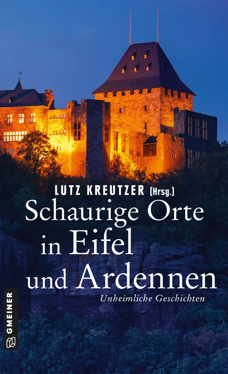 Schaurige Orte in Eifel und Ardennen