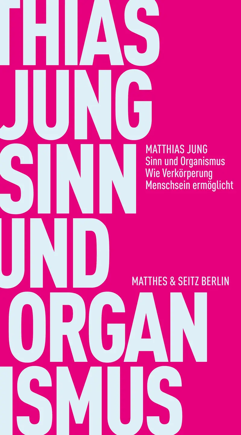 Sinn und Organismus