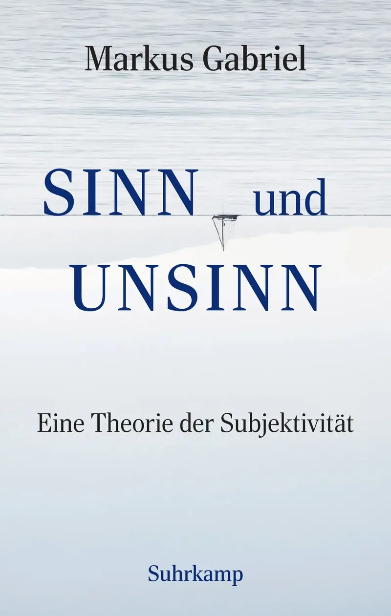 Sinn und Unsinn - Eine Theorie der Subjektivität