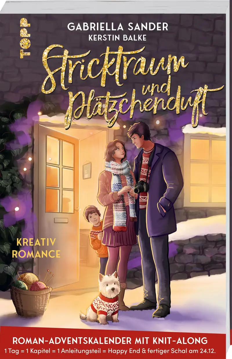 Stricktraum und Plätzchenduft. Eine Kreativ-Romance. Mit Muster-Schal-Knit-Along. Adventskalenderbuch