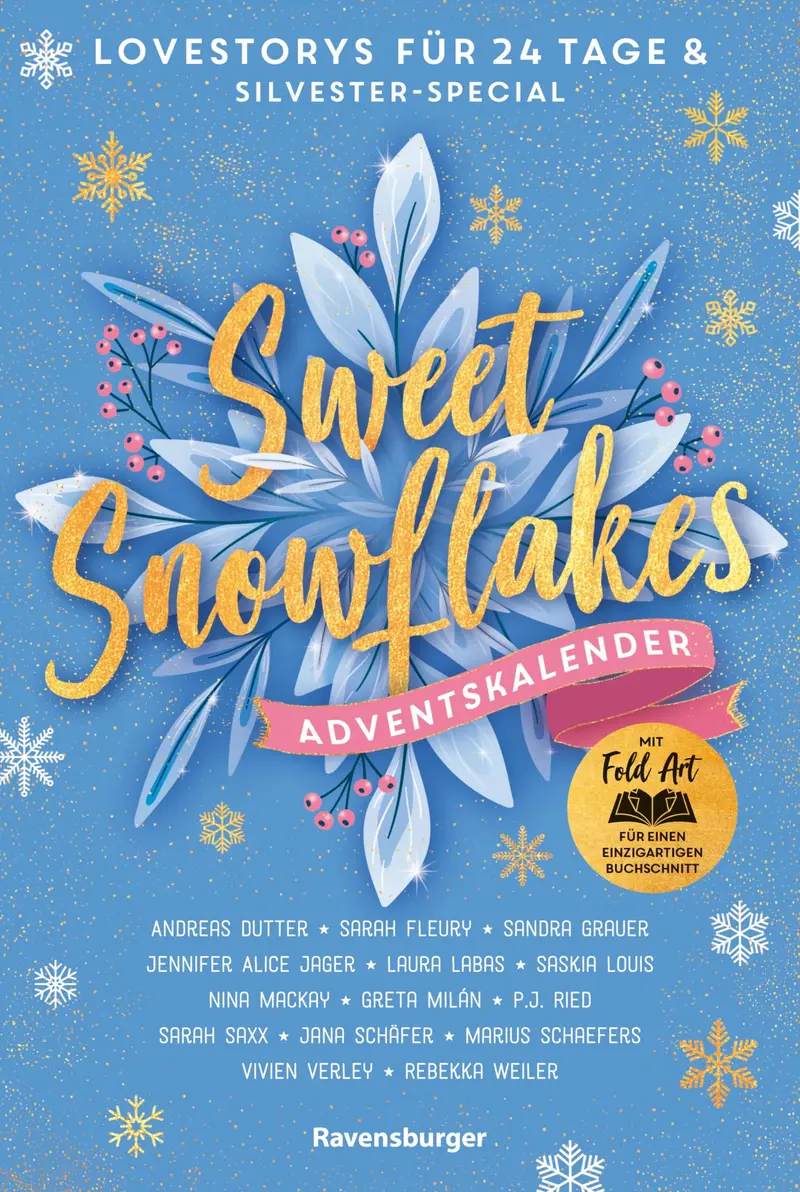 Sweet Snowflakes. Ein Adventskalender. Lovestorys für 24 Tage plus Silvester-Special