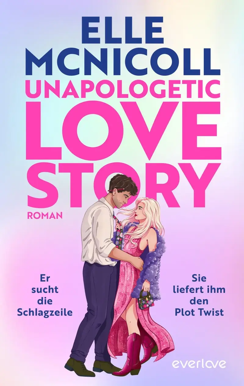 Unapologetic Love Story – Er sucht die Schlagzeile. Sie liefert ihm den Plot Twist.