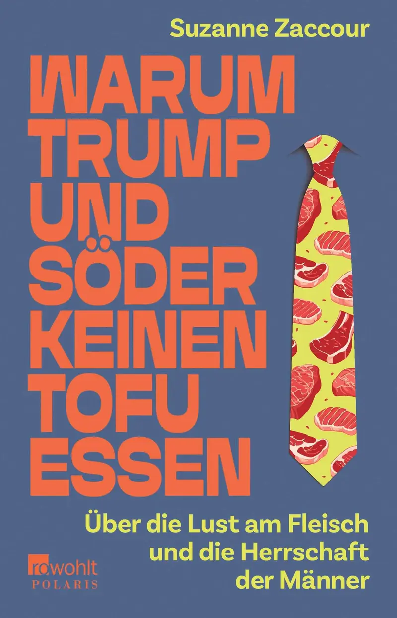 Warum Trump und Söder keinen Tofu essen