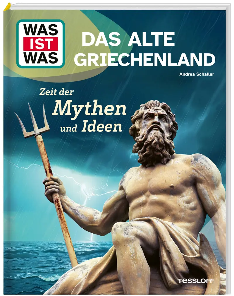 WAS IST WAS Das alte Griechenland. Zeit der Mythen und Ideen