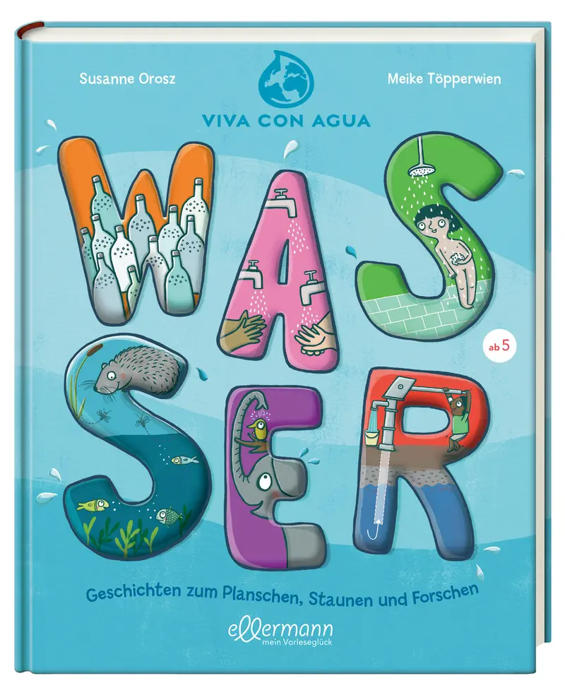 Wasser. Geschichten zum Planschen, Staunen und Forschen