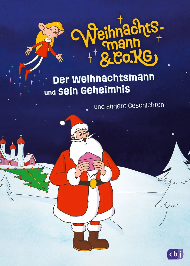 Weihnachtsmann & Co. KG - Der Weihnachtsmann und sein Geheimnis – und andere Geschichten