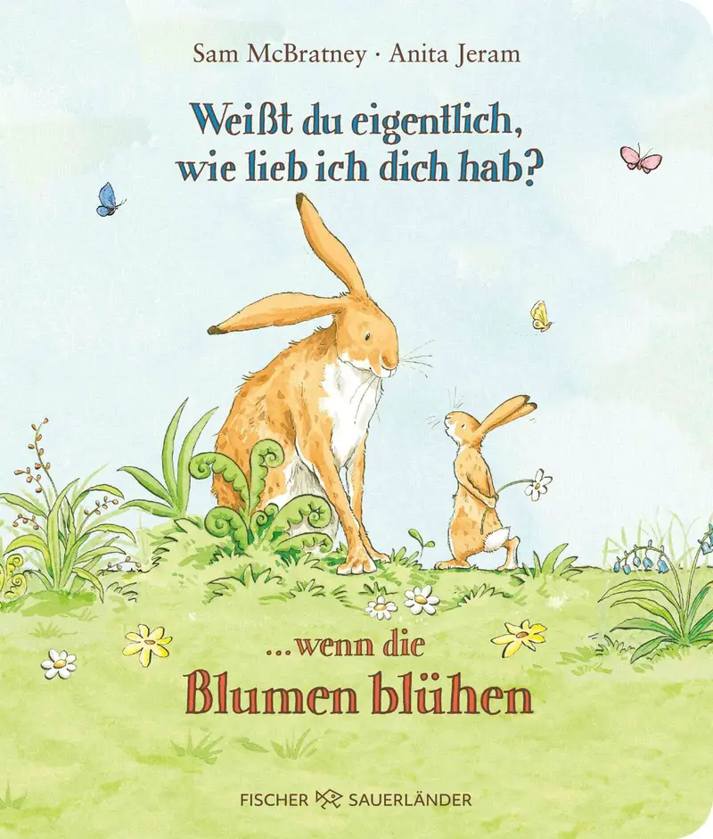 Weißt du eigentlich, wie lieb ich dich hab? ... wenn die Blumen blühen