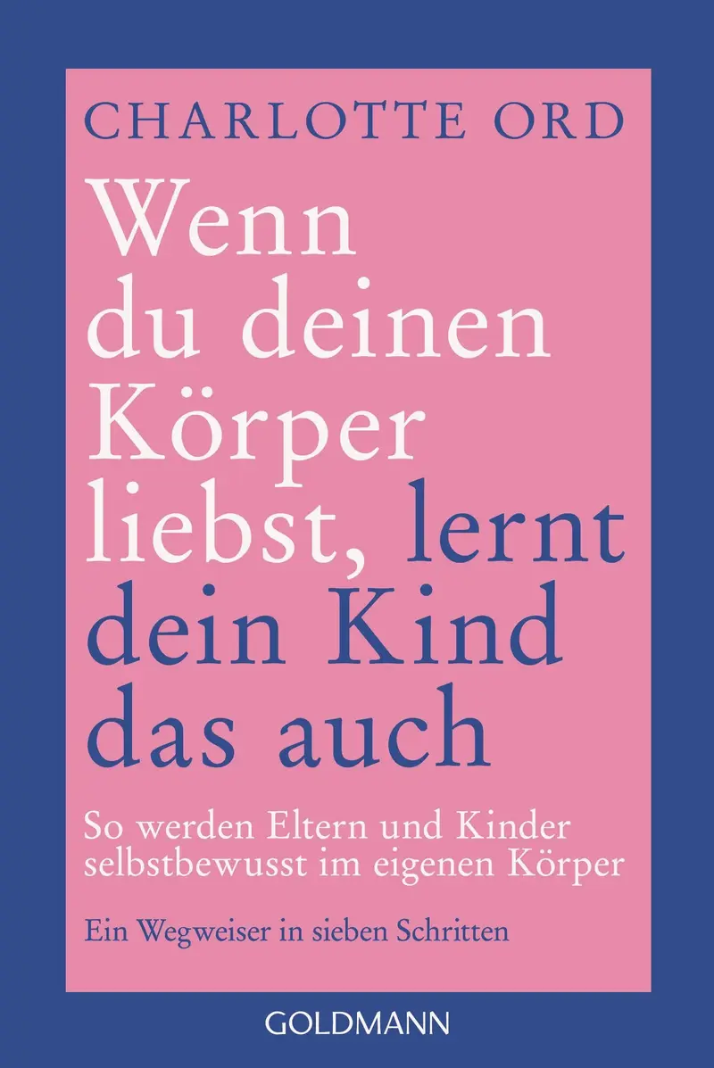 Wenn du deinen Körper liebst, lernt dein Kind das auch