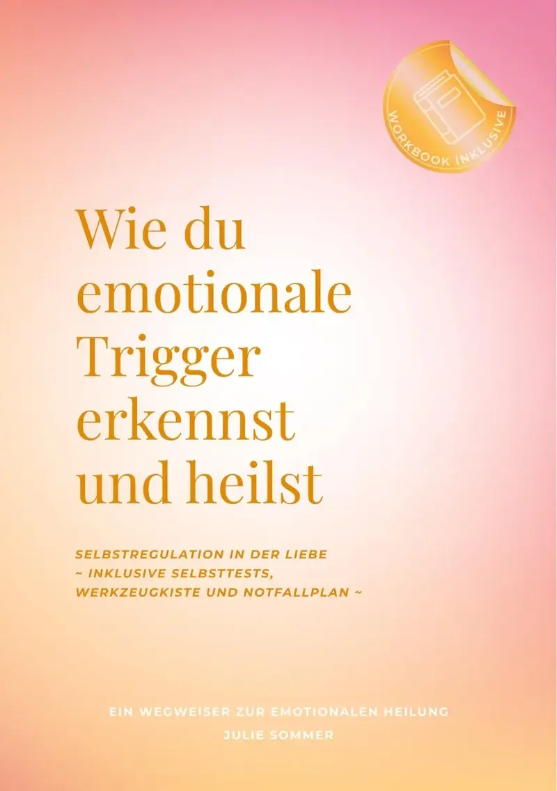 Wie du emotionale Trigger erkennst und heilst