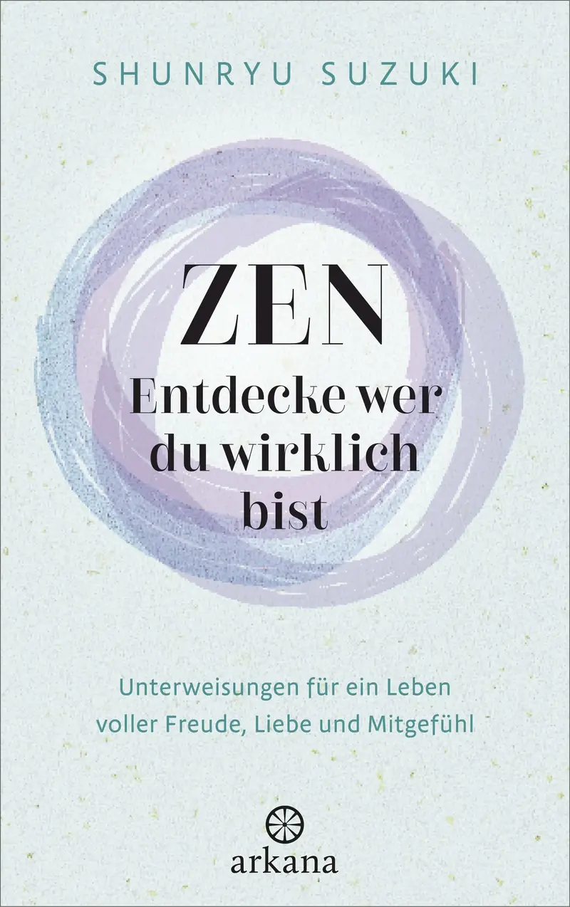 Zen – Entdecke wer du wirklich bist